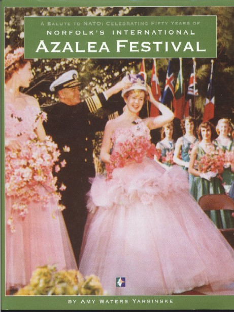 Cover art - A Salute to NATO: Celebrating Fifty Years of Norfolk's International Azalea Festival by Amy Waters Yarsinske