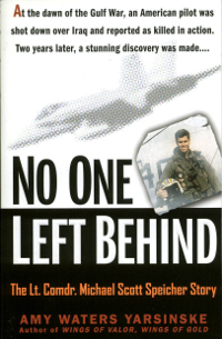 No One Left Behind: The LCDR Michael Scott Speicher Story by Amy Waters Yarsinske