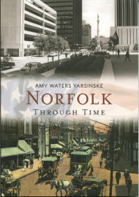 Norfolk Through Time by Amy Waters Yarsinske