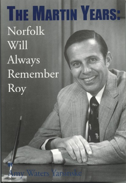 The Martin Years - Norfolk Will Always Remember Roy, by Amy Waters Yarsinske