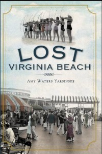 Lost Virginia Beach by Amy Waters Yarsinske