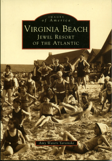 Virginia Beach, Jewel Resort of the Atlantic by Amy Waters Yarsinske