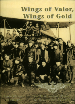 Wings of Valor, Wings of Gold - An Illustrated History of U.S. Naval Aviation by Amy Waters Yarsinske