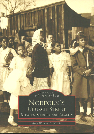Norfolk's Church Street - Between Memory and Reality by Amy Waters Yarsinske